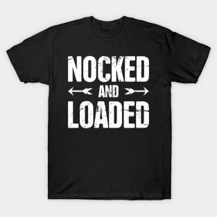 Nocked And Loaded -- Archery T-Shirt